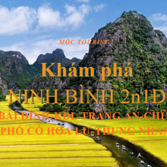 CHÙA BÁI ĐÍNH – KDL TRÀNG AN CHÙA NON NƯỚC – PHỐ CỔ HOA LƯ – THUNG NHAM