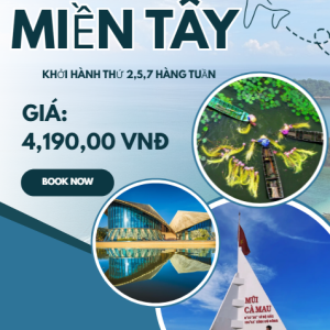 MIỀN TÂY 4 NGÀY 3 ĐÊM