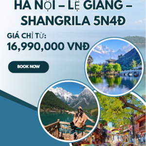 HÀ NỘI – LỆ GIANG – SHANGRILA 5N4Đ
