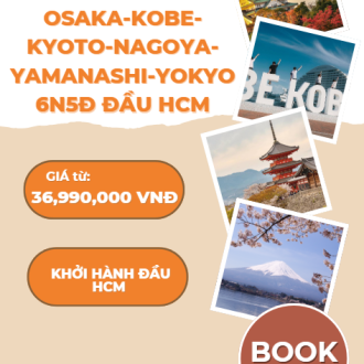 OSAKA-KOBE-KYOTO-NAGOYA-YAMANASHI-YOKYO 6N5Đ ĐẦU HCM