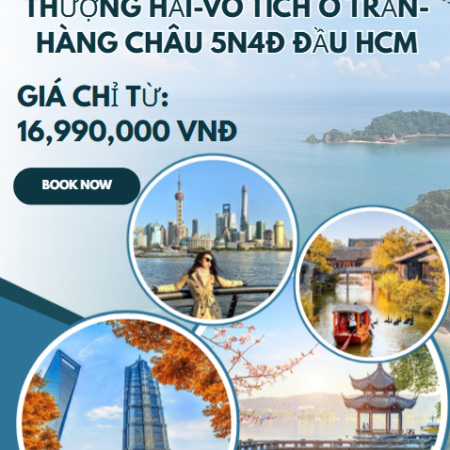 THƯỢNG HẢI-VÔ TÍCH Ô TRẤN-HÀNG CHÂU 5N4Đ ĐẦU HCM