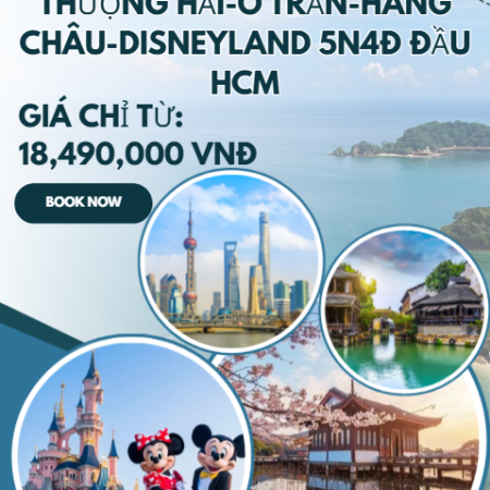 THƯỢNG HẢI-Ô TRẤN-HÀNG CHÂU-DISNEYLAND 5N4Đ ĐẦU HCM