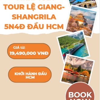 TOUR LỆ GIANG-SHANGRILA 5N4Đ ĐẦU HCM