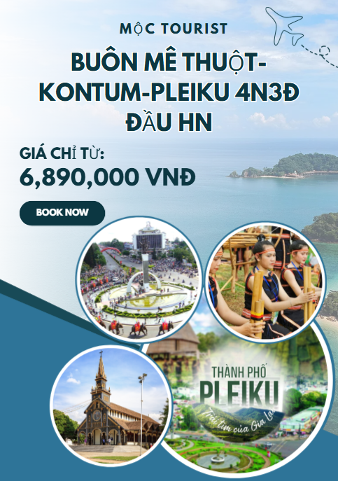 BUÔN MÊ THUỘT-KONTUM-PLEIKU 4N3Đ ĐẦU HN