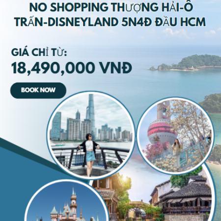 NO SHOPPING THƯỢNG HẢI-Ô TRẤN-DISNEYLAND 5N4Đ ĐẦU HCM