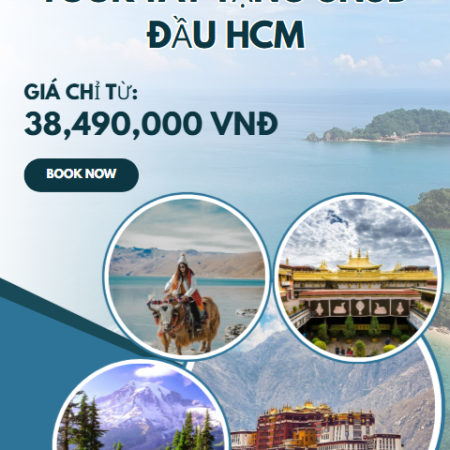 TOUR TÂY TẠNG 6N5Đ ĐẦU HCM