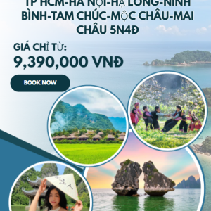 TP HCM-HÀ NỘI-HẠ LONG-NINH BÌNH-TAM CHÚC-MỘC CHÂU-MAI CHÂU 5N4Đ