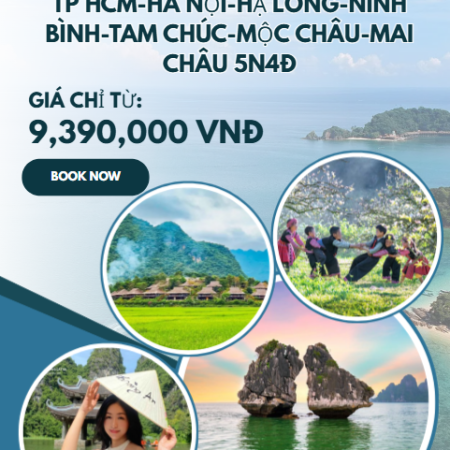 TP HCM-HÀ NỘI-HẠ LONG-NINH BÌNH-TAM CHÚC-MỘC CHÂU-MAI CHÂU 5N4Đ